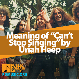 Meaning-of-the-Song-Cant-Stop-Singing-by-Uriah-Heep