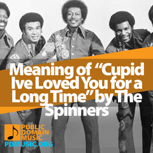 Meaning-of-the-Song-Cupid-Ive-Loved-You-for-a-Long-Time-by-The-Spinners