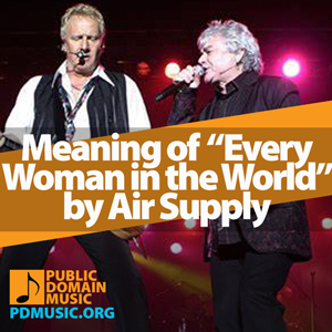 Meaning-of-the-Song-Every-Woman-in-the-World-by-Air-Supply