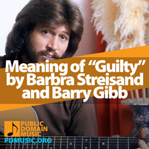 Meaning-of-the-Song-Guilty-by-Barbra-Streisand-and-Barry-Gibb