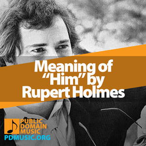 Meaning-of-the-Song-Him-by-Rupert-Holmes