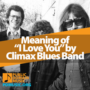 Meaning-of-the-Song-I-Love-You-by-Climax-Blues-Band