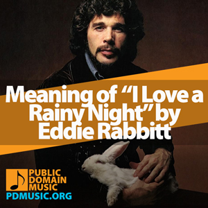 Meaning-of-the-Song-I-Love-a-Rainy-Night-by-Eddie-Rabbitt