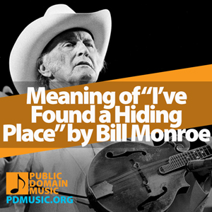 Meaning-of-the-Song-Ive-Found-a-Hiding-Place-by-Bill-Monroe