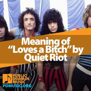 Meaning-of-the-Song-Loves-a-Bitch-by-Quiet-Riot