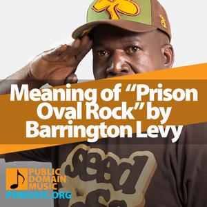 Meaning-of-the-Song-Prison-Oval-Rock-by-Barrington-Levy