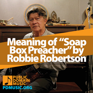 Meaning-of-the-Song-Soap-Box-Preacher-by-Robbie-Robertson