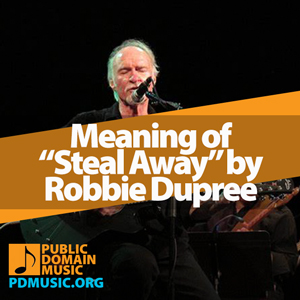 Meaning-of-the-Song-Steal-Away-by-Robbie-Dupree