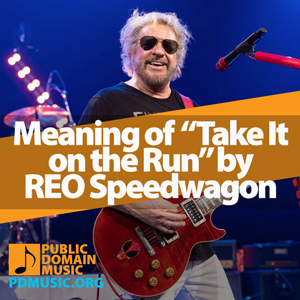 Meaning-of-the-Song-Take-It-on-the-Run-by-REO-Speedwagon