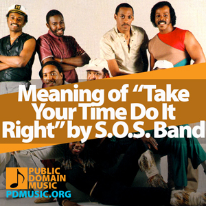 Meaning-of-the-Song-Take-Your-Time-Do-It-Right-by-S.O.S.-Band