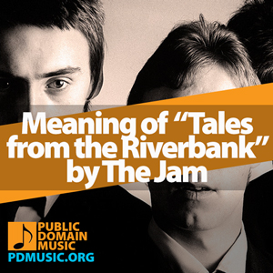 Meaning-of-the-Song-Tales-from-the-Riverbank-by-The-Jam