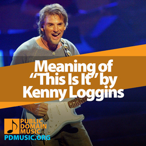 Meaning-of-the-Song-This-Is-It-by-Kenny-Loggins