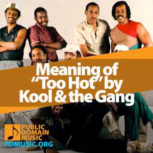 Meaning-of-the-Song-Too-Hot-by-Kool-and-the-Gang