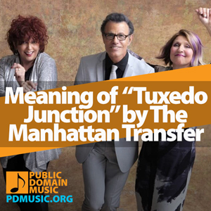 Meaning-of-the-Song-Tuxedo-Junction-by-The-Manhattan-Transfer