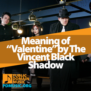 Meaning-of-the-Song-Valentine-by-The-Vincent-Black-Shadow