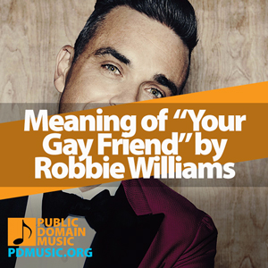 Meaning-of-the-Song-Your-Gay-Friend-by-Robbie-Williams