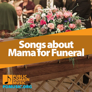 songs-about-mama-for-funeral