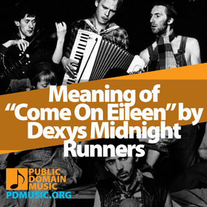 Meaning-of-The-Song-Come-On-Eileen-by-Dexys-Midnight-Runners