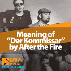 Meaning of the Song “Der Kommissar” by After the Fire