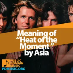 Meaning of the Song “Heat of the Moment” by Asia