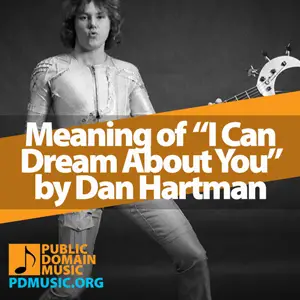 Meaning-of-the-Song-I-Can-Dream-About-You-by-Dan-Hartman