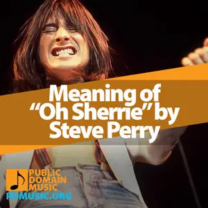 Meaning-of-the-Song-Oh-Sherrie-by-Steve-Perry