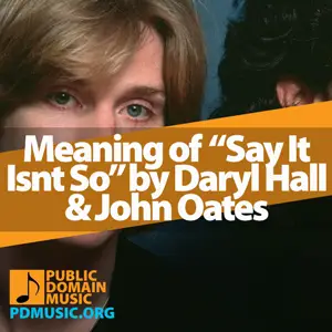 Meaning-of-the-Song-Say-It-Isnt-So-by-Daryl-Hall-and-John-Oates