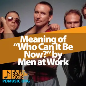 Meaning-of-the-Song-Who-Can-It-Be-Now-by-Men-at-Work