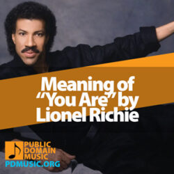 Meaning of the Song “You Are” by Lionel Richie