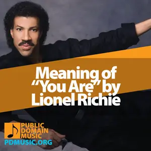 Meaning-of-the-Song-You-Are-by-Lionel-Richie