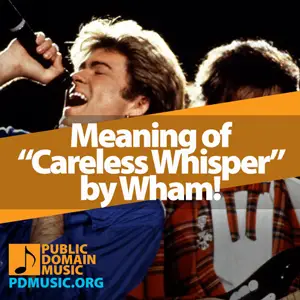 Meaning-of-the-Song-Careless-Whisper-by-Wham