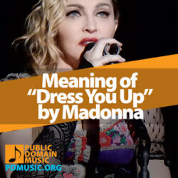 Meaning of the Song “Dress You Up” by Madonna