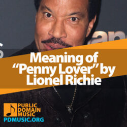 Meaning of the Song “Penny Lover” by Lionel Richie