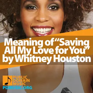 Meaning-of-the-Song-Saving-All-My-Love-for-You-by-Whitney-Houston