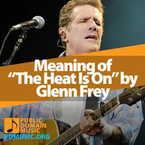 Meaning-of-the-Song-The-Heat-Is-On-by-Glenn-Frey