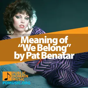 Meaning-of-the-Song-We-Belong-by-Pat-Benatar