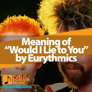 Meaning-of-the-Song-Would-I-Lie-to-You-by-Eurythmics